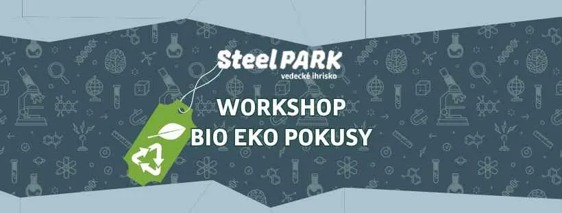 eksperymenty-bio-eko-w-steelparku-|-warsztaty