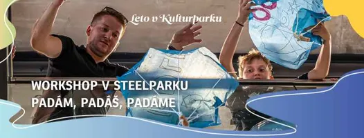 leto-plne-vedy-v-steelparku-|-workshop-padam,-padas,-padame